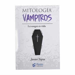 Mitología  Vampiros Javier Tapia PLUTÓN 224 Páginas