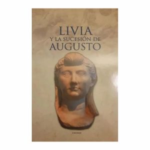 Livia Y La Sucesión De Augusto GREDOS 141 Páginas