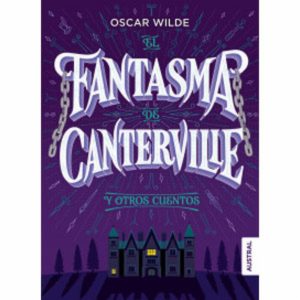 Libro El Fantasma De Canterville AUSTRAL 360 Páginas
