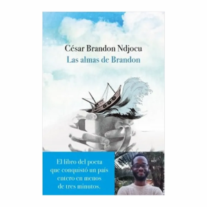 Las Almas De Brandon César Brandon Ndjocu ESPASA 256 Páginas